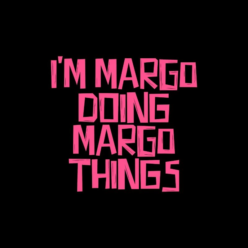 I'm Margo doing Margo things