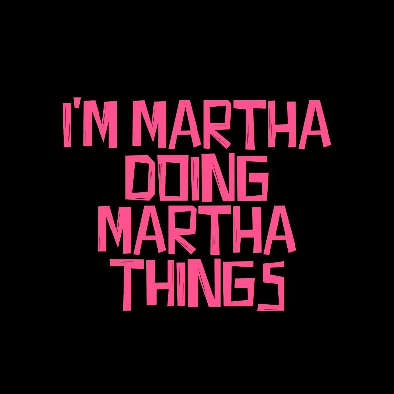 I'm Martha doing Martha things