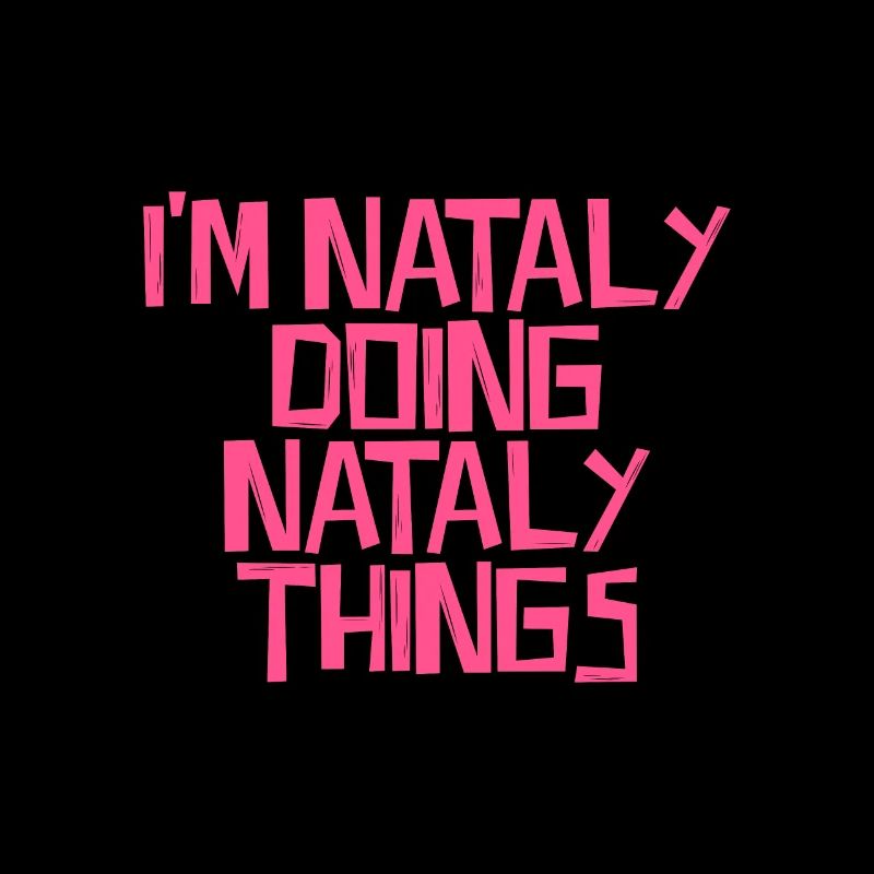 I'm Nataly doing Nataly things