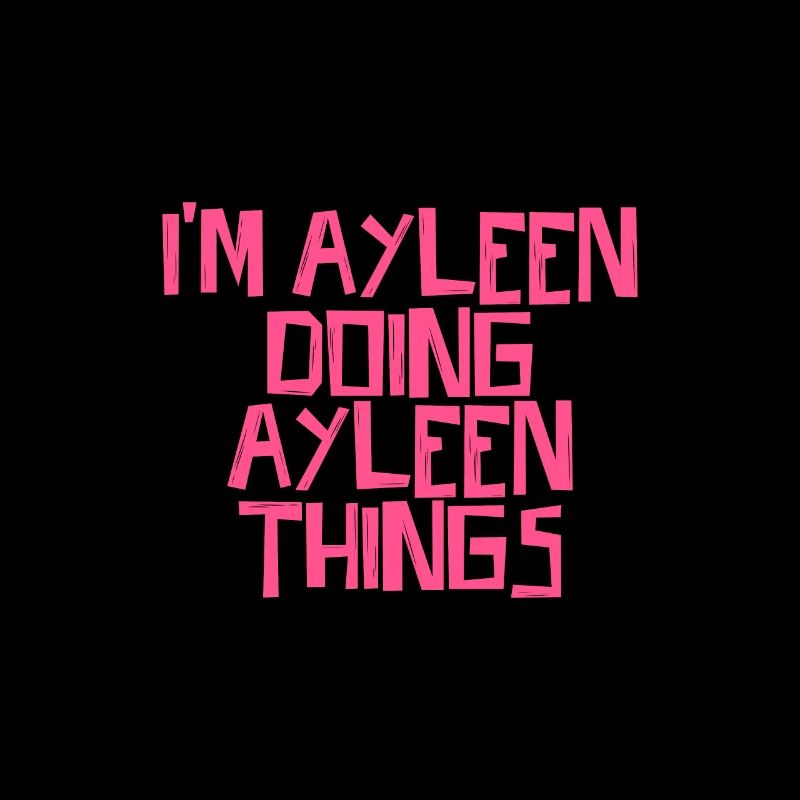 I'm Ayleen doing Ayleen things