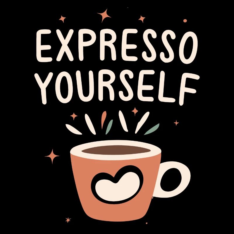 Expresso Yourself Lustiger Kaffee Spruch
