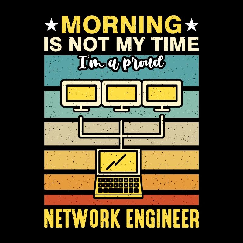Network Engineer Morning Is Not My Time Networking