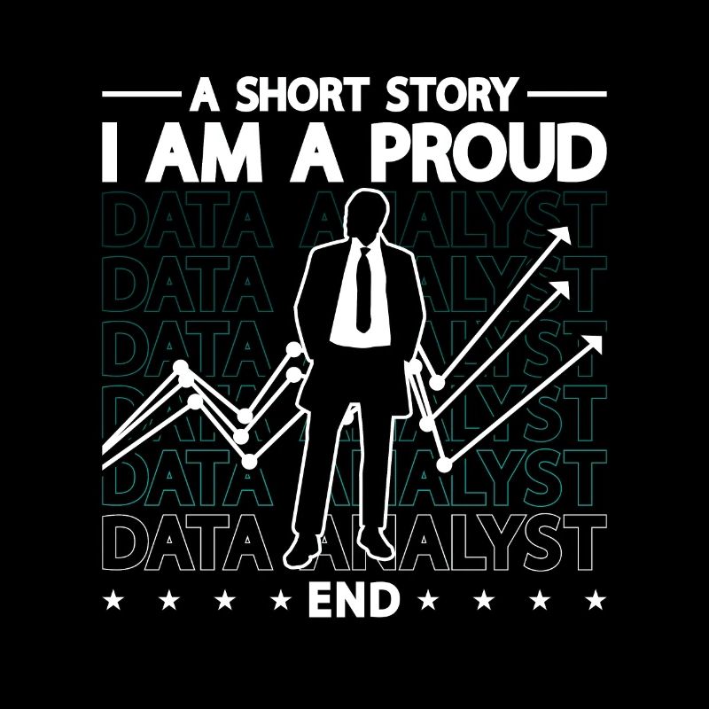 Data Analyst A Short Story I Am A Proud Programmer
