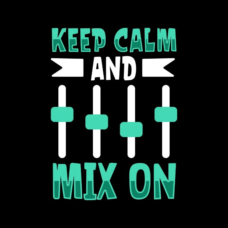 Keep Calm and Keep Mixing - Sound Engineer