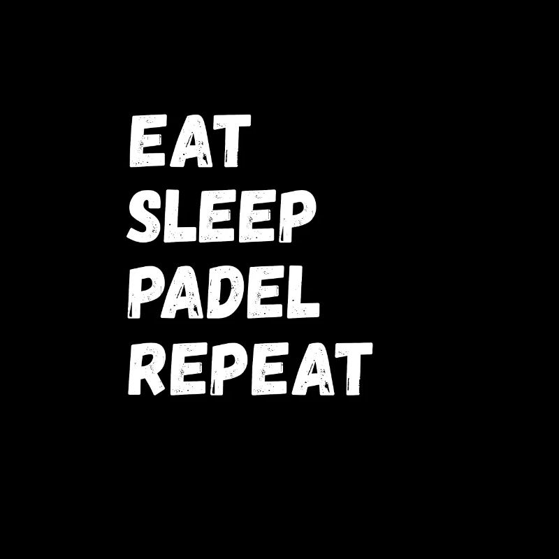 Manger dormir Padel Répéter Padel Paddle Tennis Paddleball