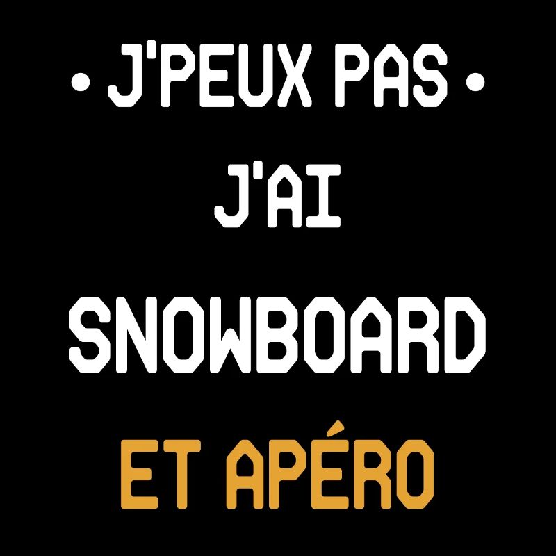 j'peux pas j'ai snowboard et apéro