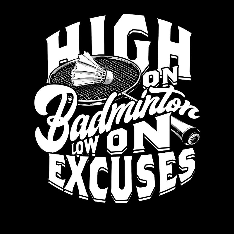 Badminton High on badminton low on excuses
