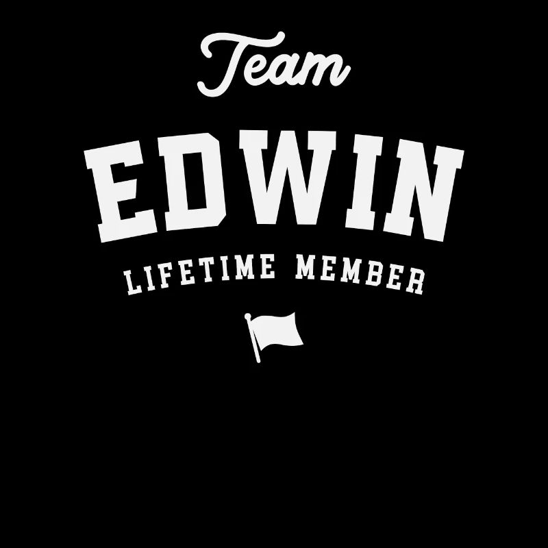 Team Edwin Lifetime Member Funny Name Edwin