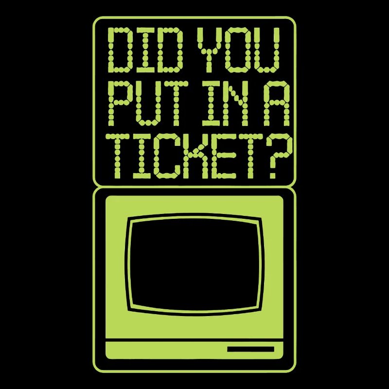 Support informatique Avez-vous créé un ticket ?