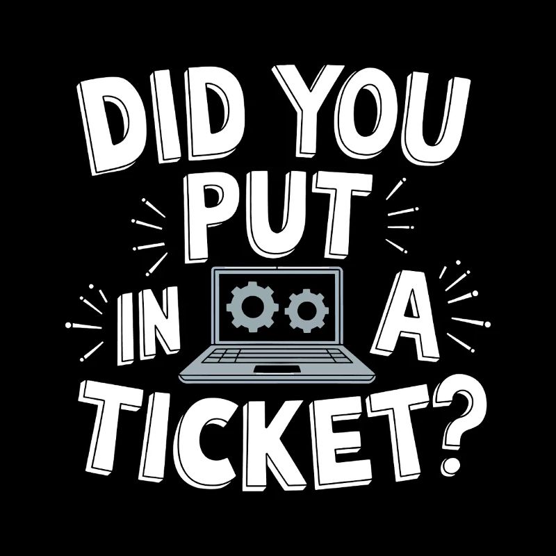 Sysadmin Avez-vous mis un ticket ? Soutien informatique
