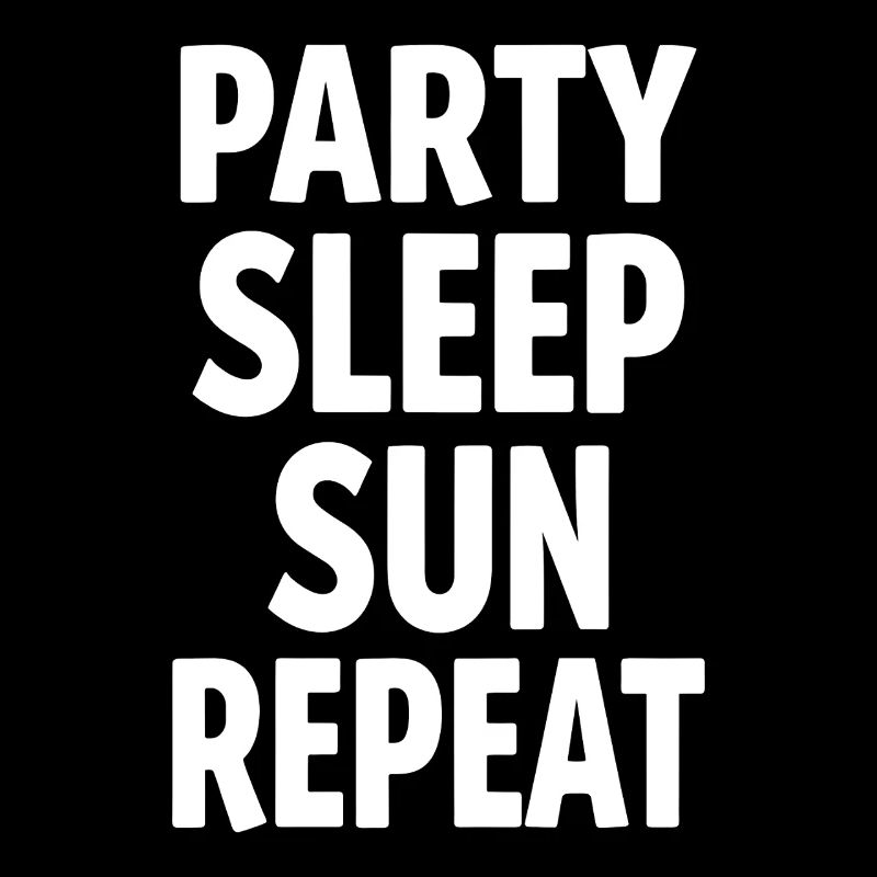 Party Sleep Sun Repeat – Summer Lifestyle