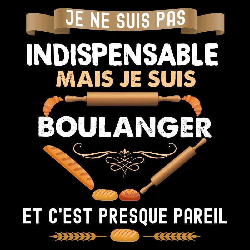 Mon boulanger est indispensable cadeau métier