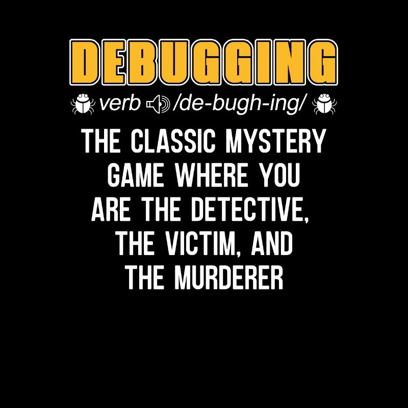 Developer Coder Programmer Funny Debugging