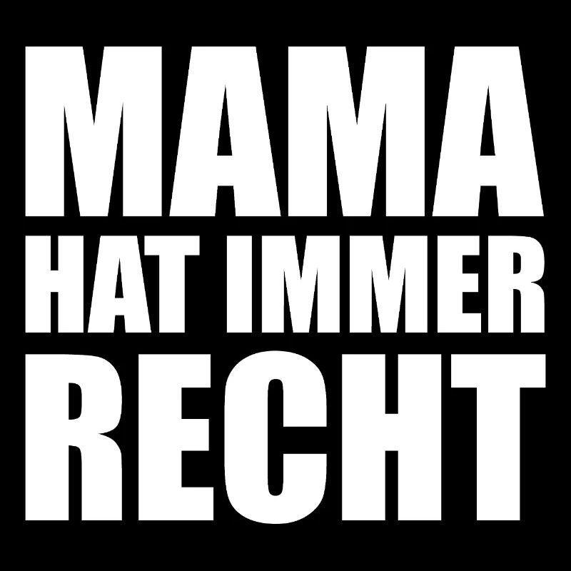Mama hat immer Recht