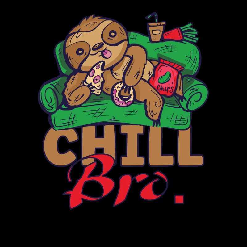 Sloth Chill Bro This is the way