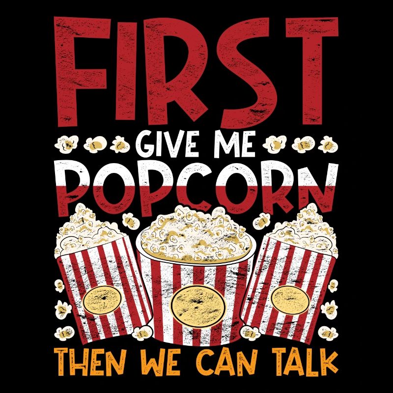 Gib mir Popcorn dann können wir reden Popcorn