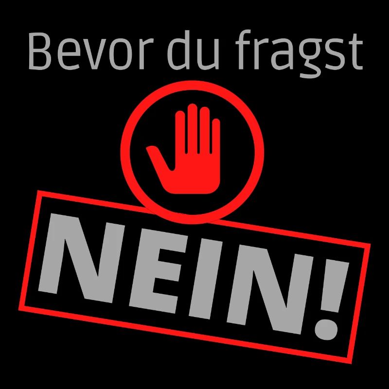 Bevor du fragst Nein !