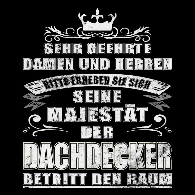 Seine Majestät der Dachdecker