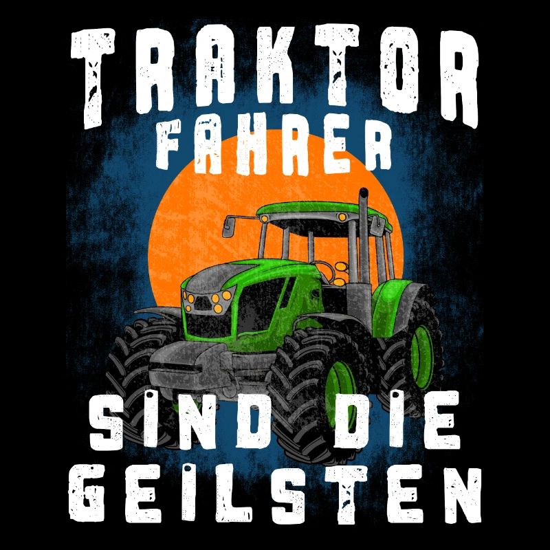 Traktorfahrer sind die geilsten