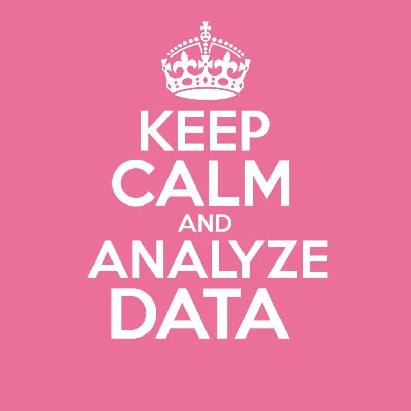 Keep Calm Analyze Data