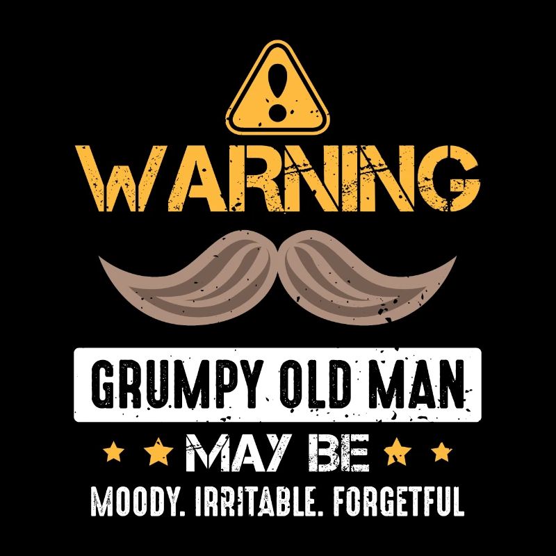 Warning grumpy old man Bad mood appeal
