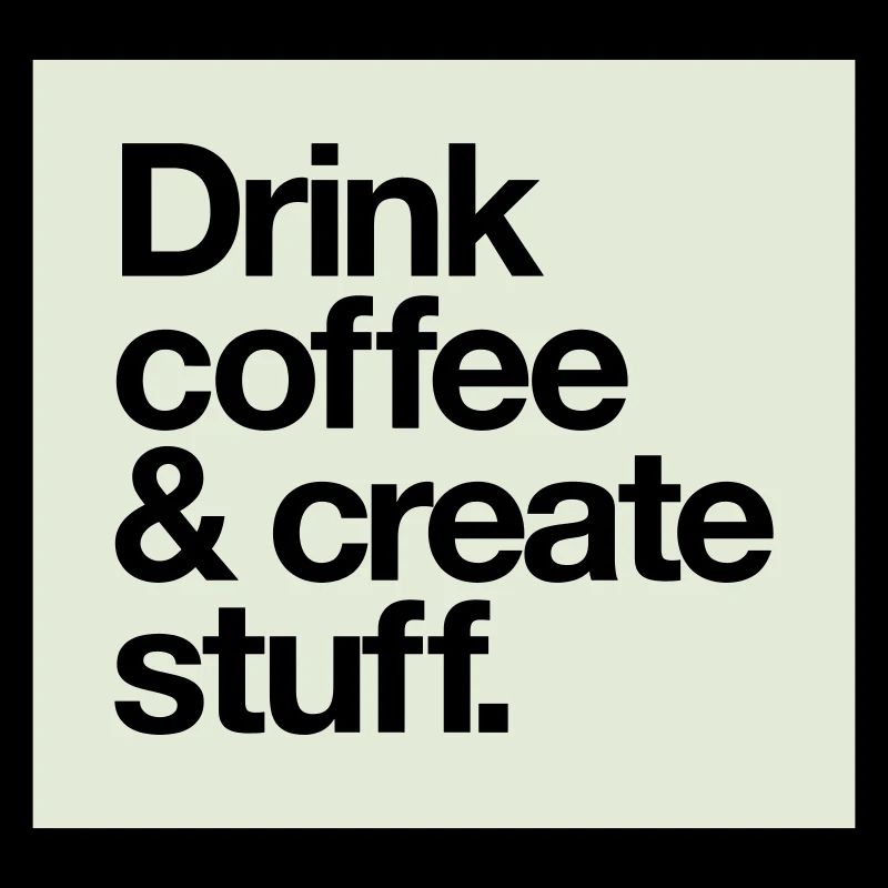 Drink coffee print