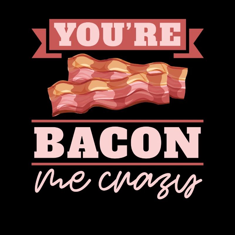 Du Bist Bacon Me Crazy Breakfast Bacon Lover Meat