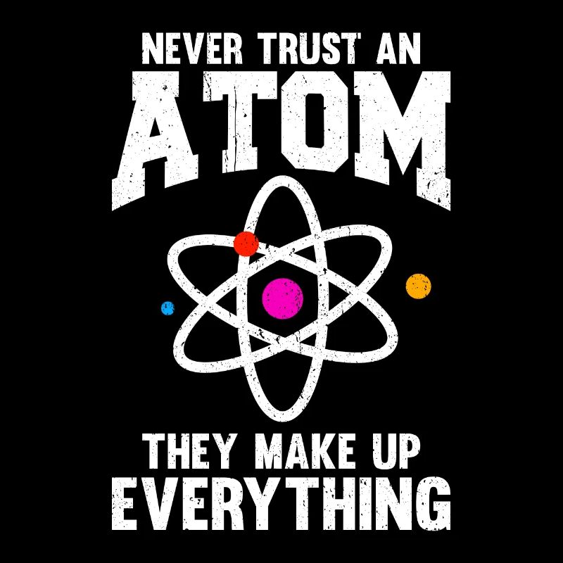 Ne faites jamais confiance à un atome de chimie