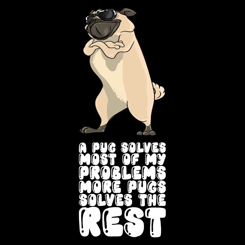 A Pug Solves Most Of My Problems