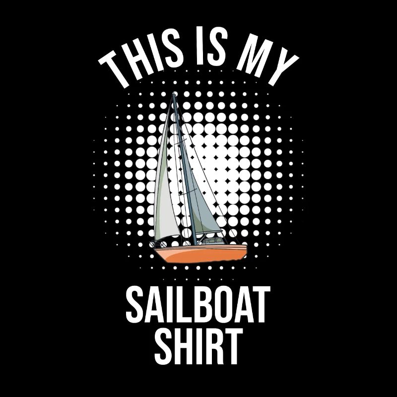 Sailboat This Is My Sailboat Shirt
