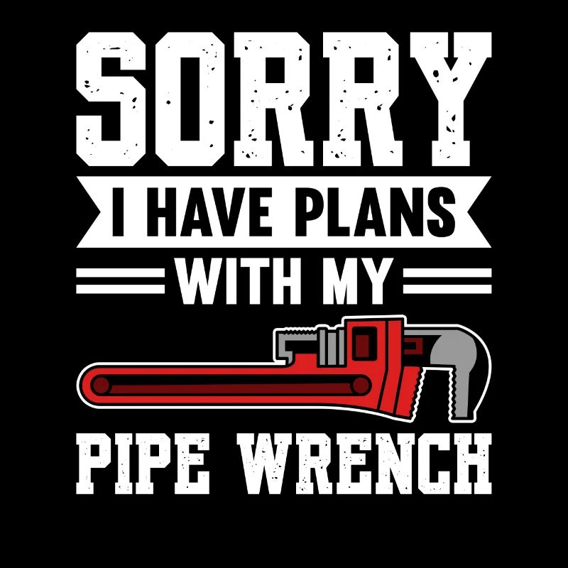 Désolé, j’ai des plans avec mon plombier de clé à pipe
