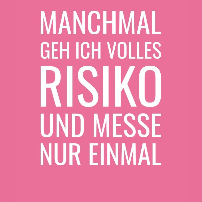 Manchmal Volles Risiko Und Messe Nur Einmal
