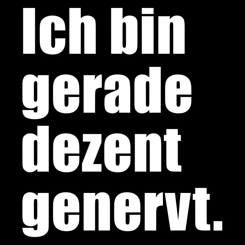 Ich bin gerade dezent genervt Spruch Geschenk tee