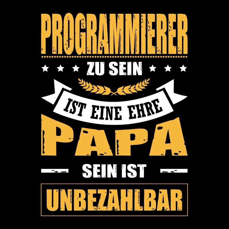 Programmierer Sein Eine Ehre Papa Sein Unbezahlbar