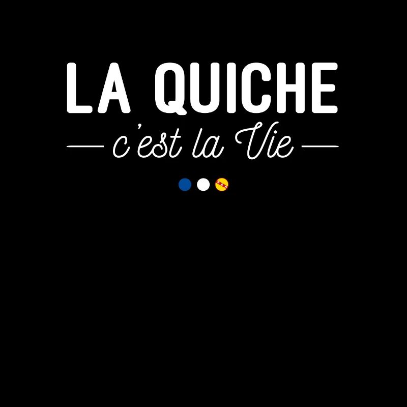 La Quiche, c'est la Vie !