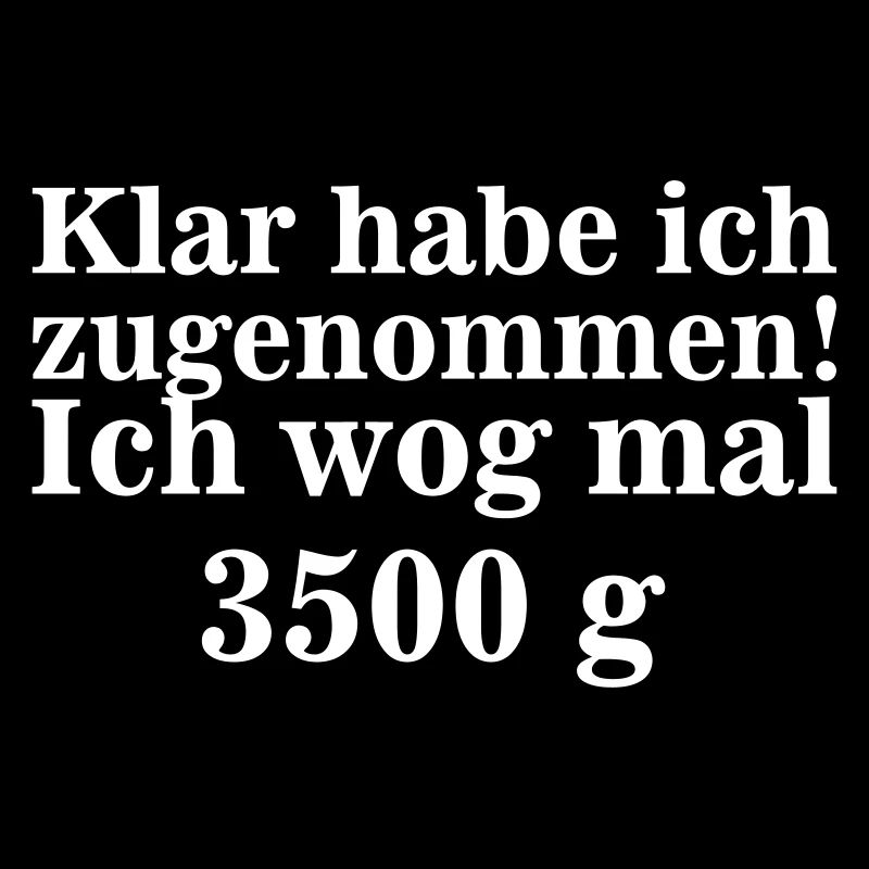 Of course I have increased I weighed 3500 g