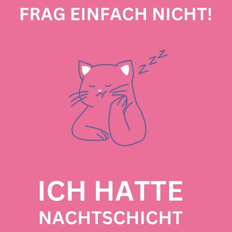 FRAG EINFACH NICHT! ICH HATTE NACHTSCHICHT