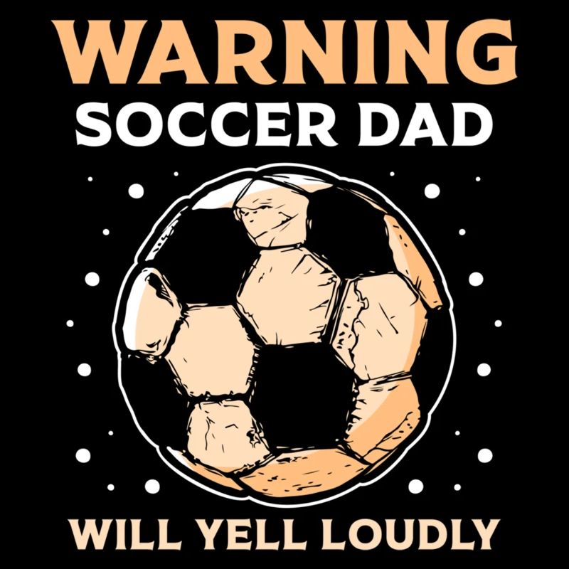 Warning Soccer Dad Will Yell Loudly Daddy Player F