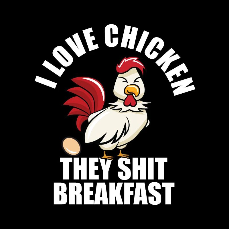 J’adore le poulet Ils chient le petit déjeuner