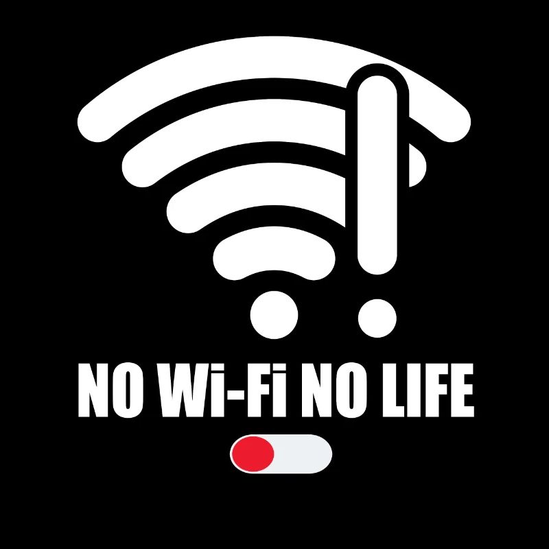 Pas de Wifi-Pas de vie Wifi Wifi Dire Signal Internet
