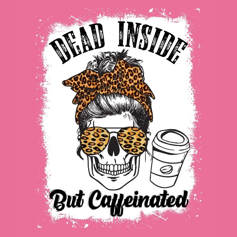 Dead Inside But Caffeinated Coffee