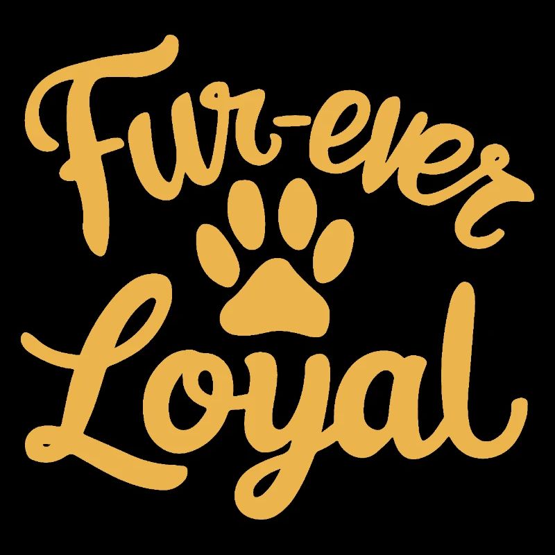 Fur Ever Loyal