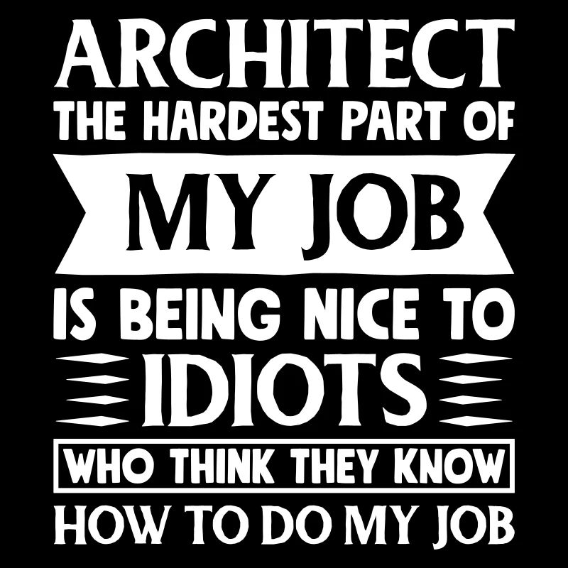 Chemise d'architecte La partie la plus difficile de mon travail