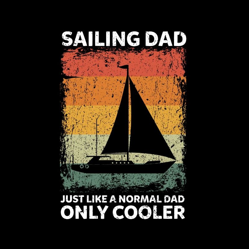 Vintage Sailing Dad Like A Normal Dad Only Cooler
