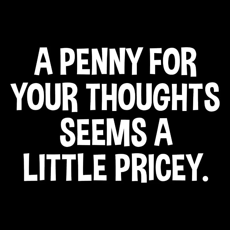 Funny, Penny For Your Thoughts, Sarcastic Joke