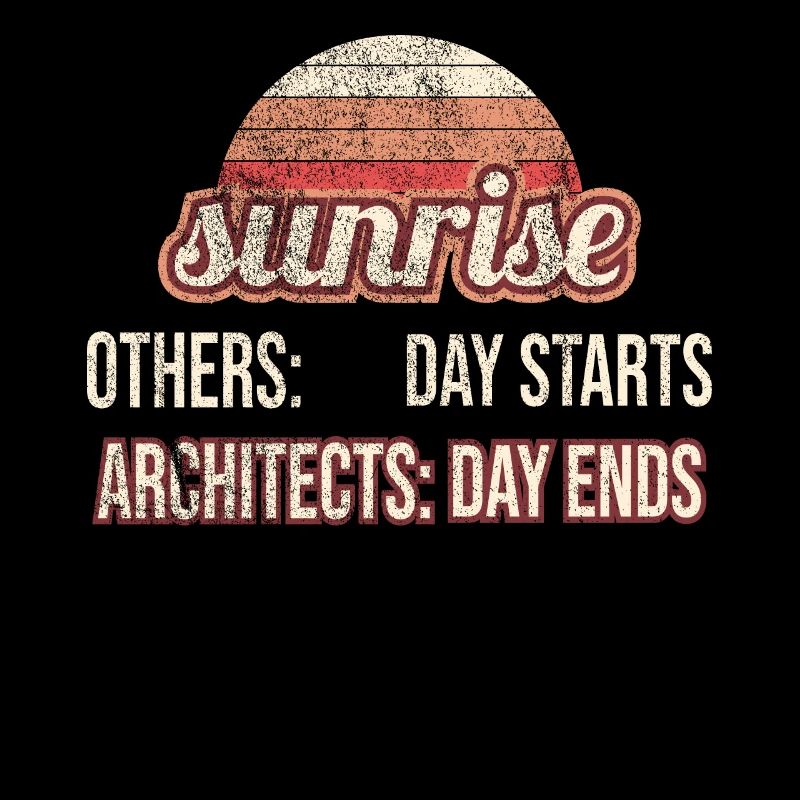 Architect Architecture Occupation No sleep Funny