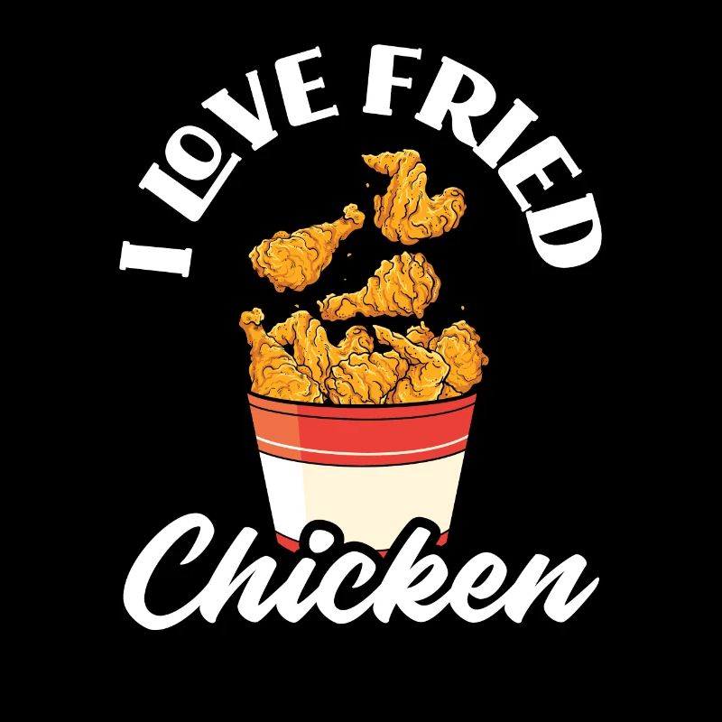 I Love Fried Chicken