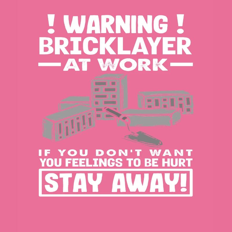 Bricklayer Warning At Work Stay Away