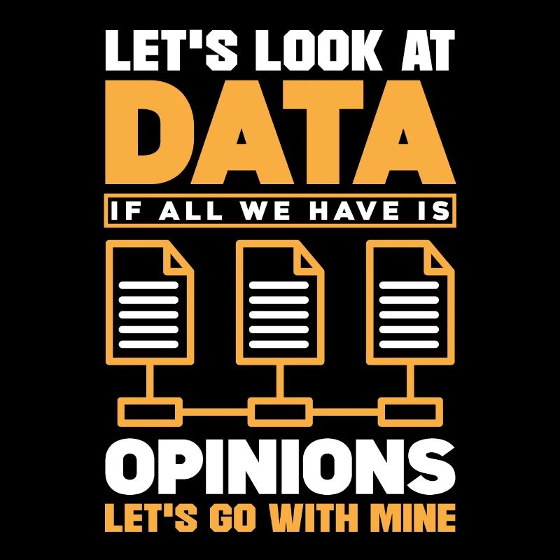 Let's Look At Data If All We Have Is Opinion