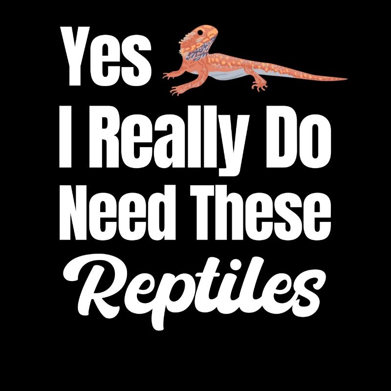 yes, I really need these reptiles,